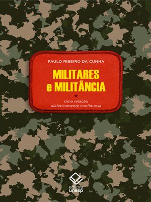 cover image of Militares e militância--Uma relação dialeticamente conflituosa